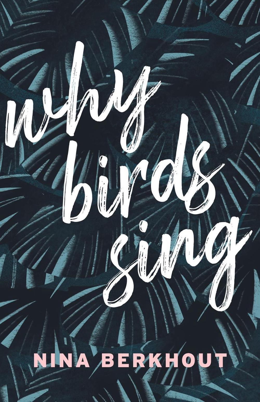 Why Birds Sing by Nina Berkhout - ISBN: 9781770415812
