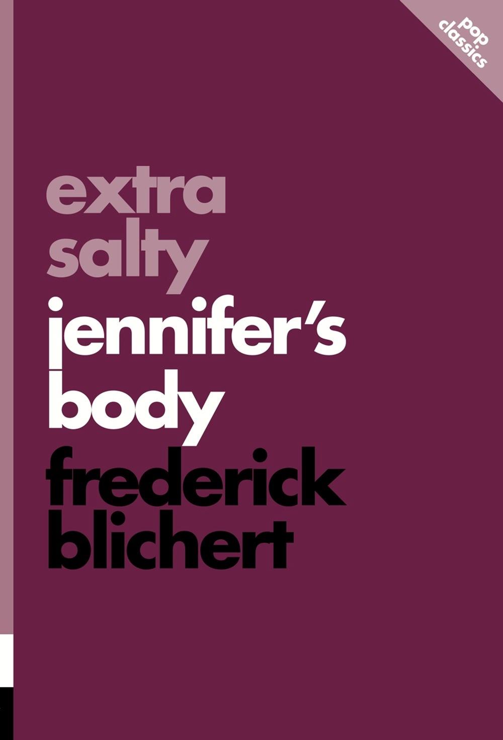 Extra Salty: Jennifer's Body by Frederick Blichert - ISBN: 9781770415898