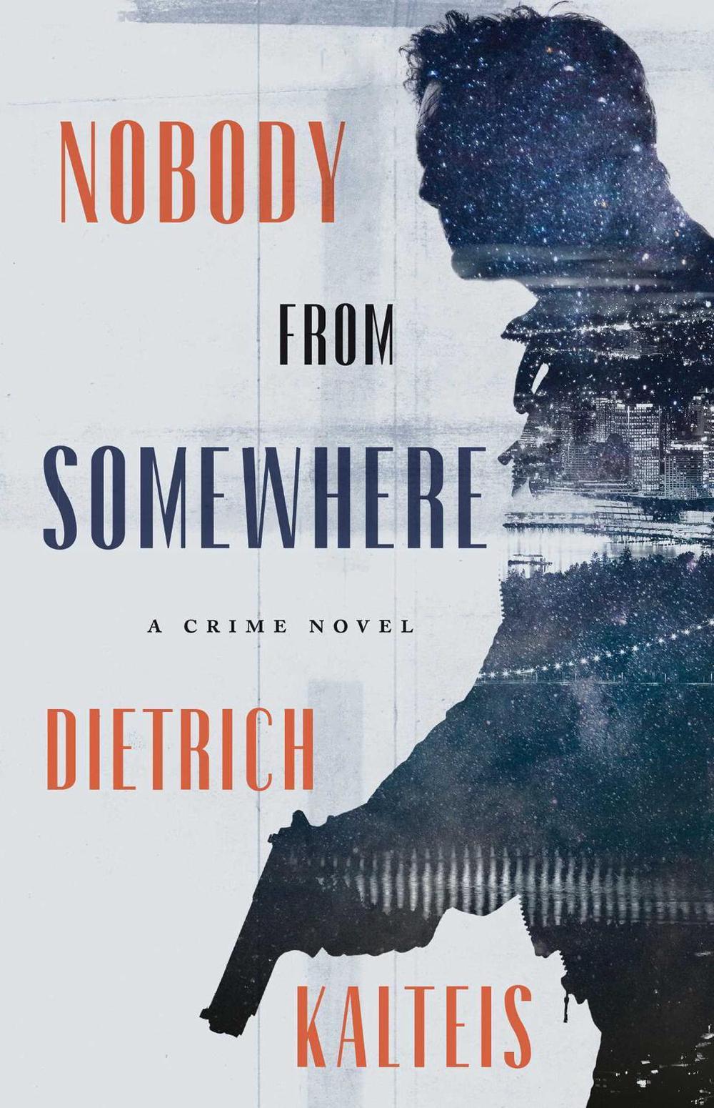 Nobody from Somewhere by Dietrich Kalteis - ISBN: 9781770416116