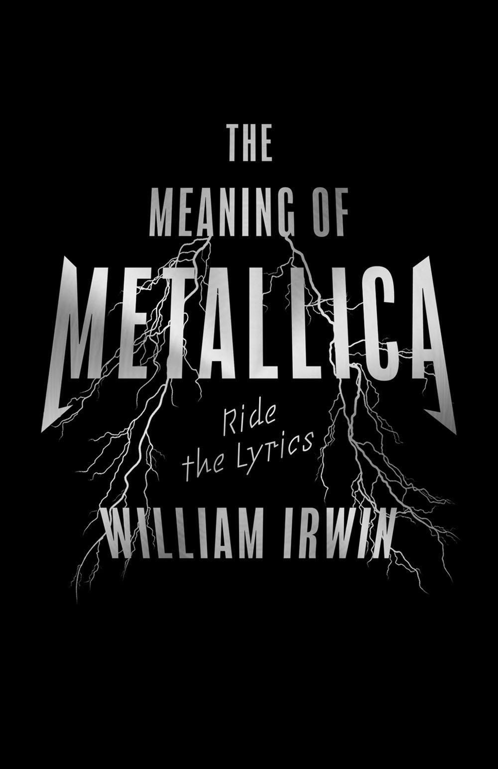 The Meaning of Metallica by William Irwin - ISBN: 9781770416185