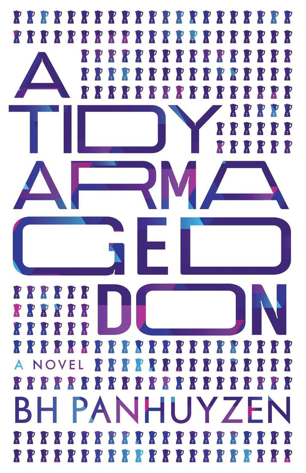 A Tidy Armageddon by BH Panhuyzen - ISBN: 9781770416888