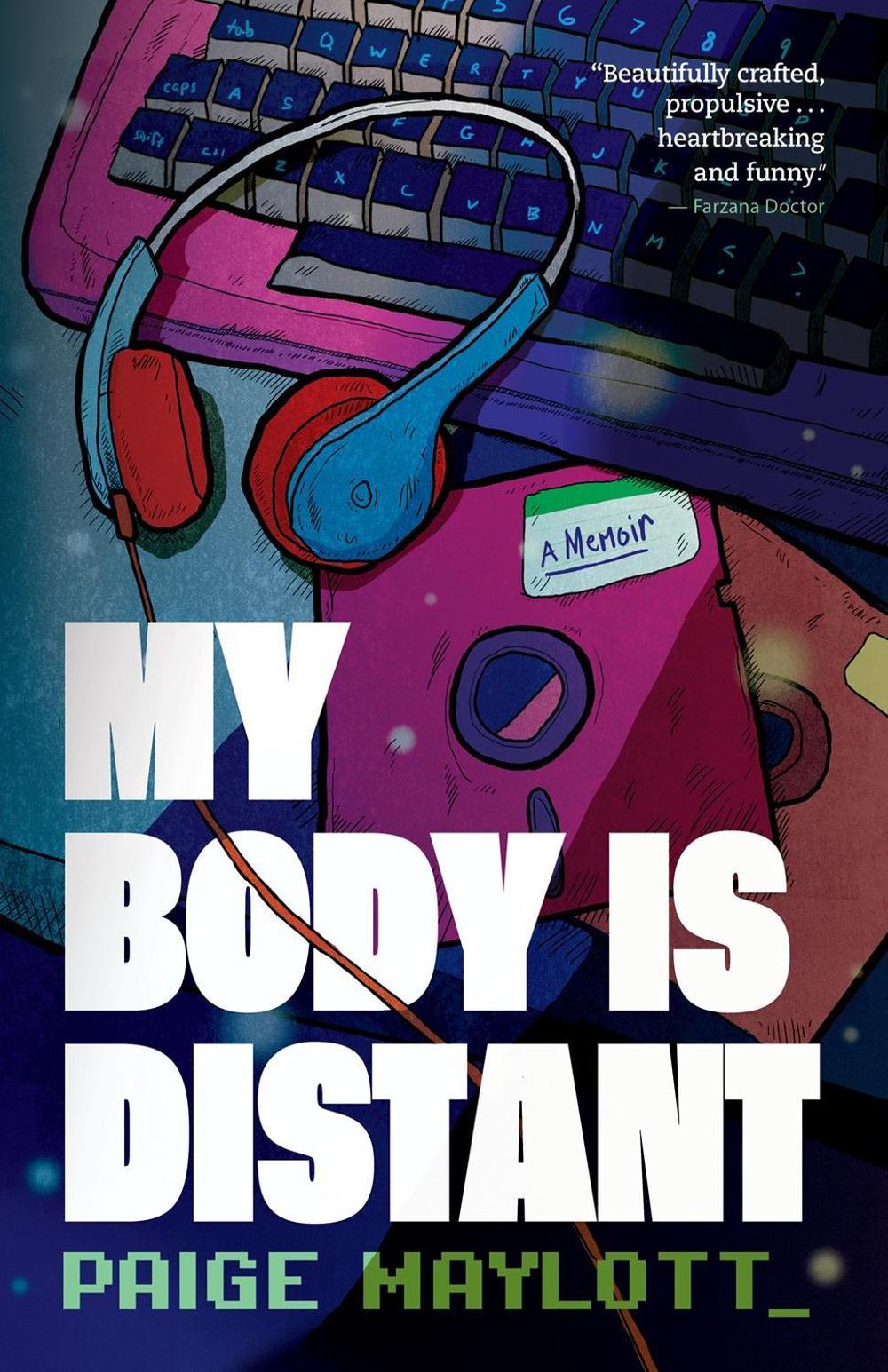 My Body Is Distant by Paige Maylott - ISBN: 9781770416918