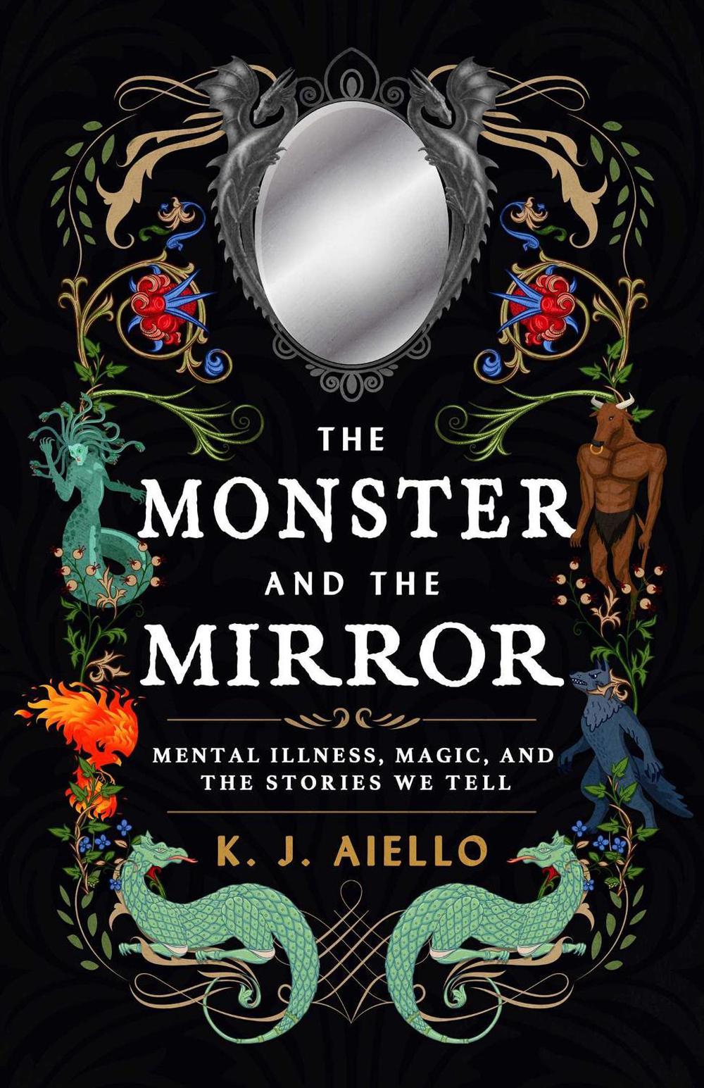 The Monster and the Mirror by K.J. Aiello - ISBN: 9781770417083