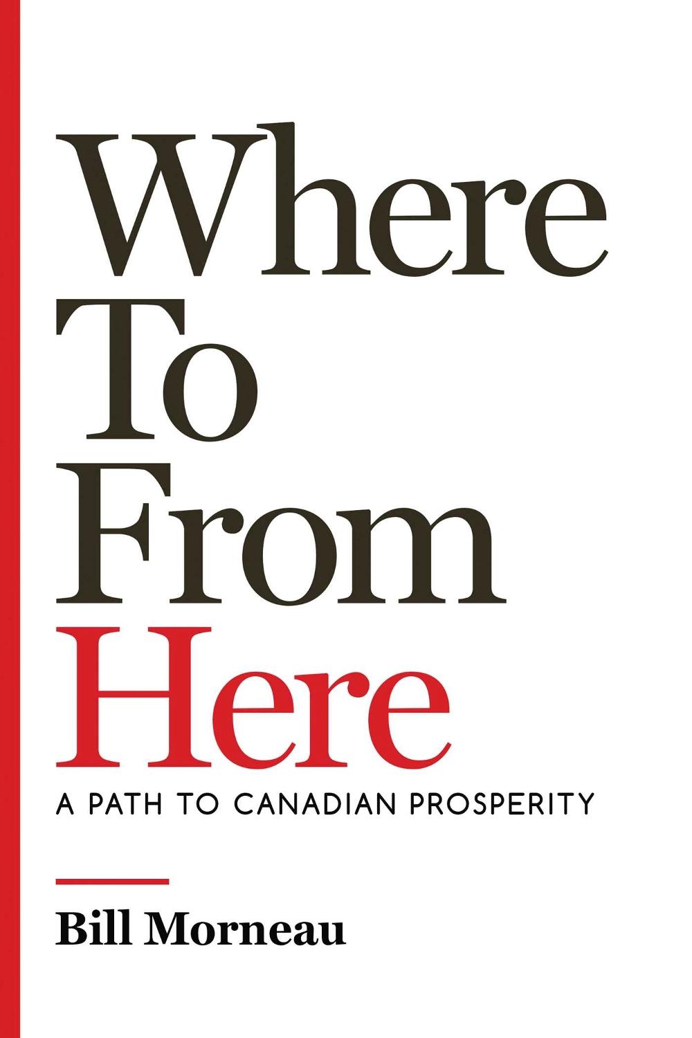 Where To from Here by Bill Morneau - ISBN: 9781770417144