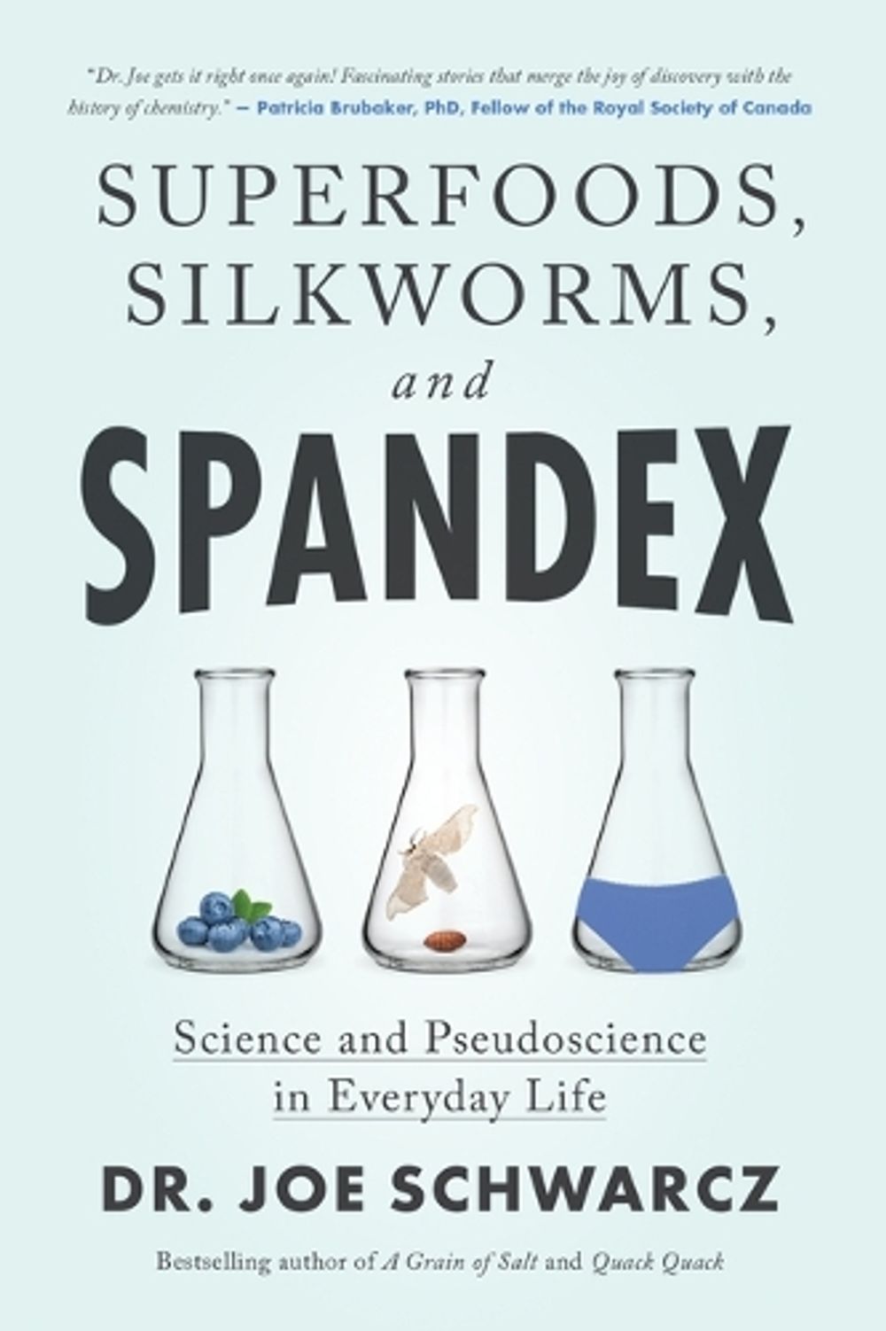 Superfoods, Silkworms, and Spandex by Dr. Joe Schwarcz - ISBN: 9781770417526