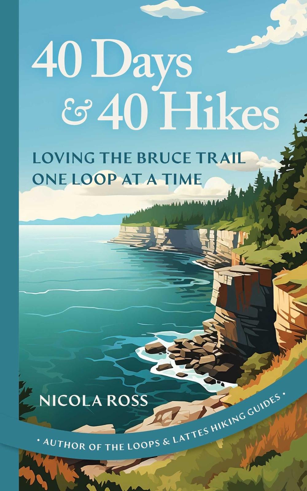 40 Days & 40 Hikes by Nicola Ross - ISBN: 9781770417779