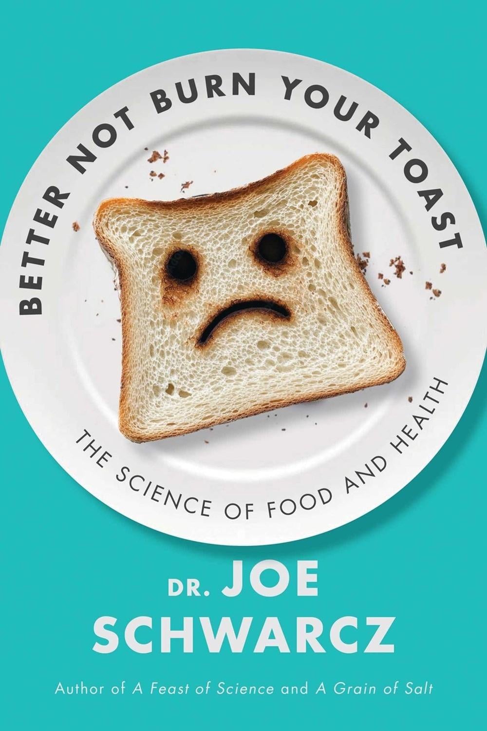 Better Not Burn Your Toast by Joe Schwarcz - ISBN: 9781770417915