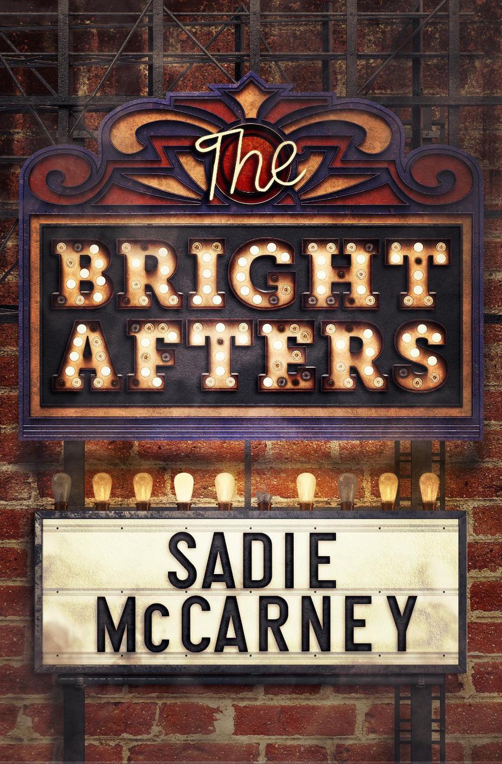 The Bright Afters by Sadie McCarney - ISBN: 9781770418523