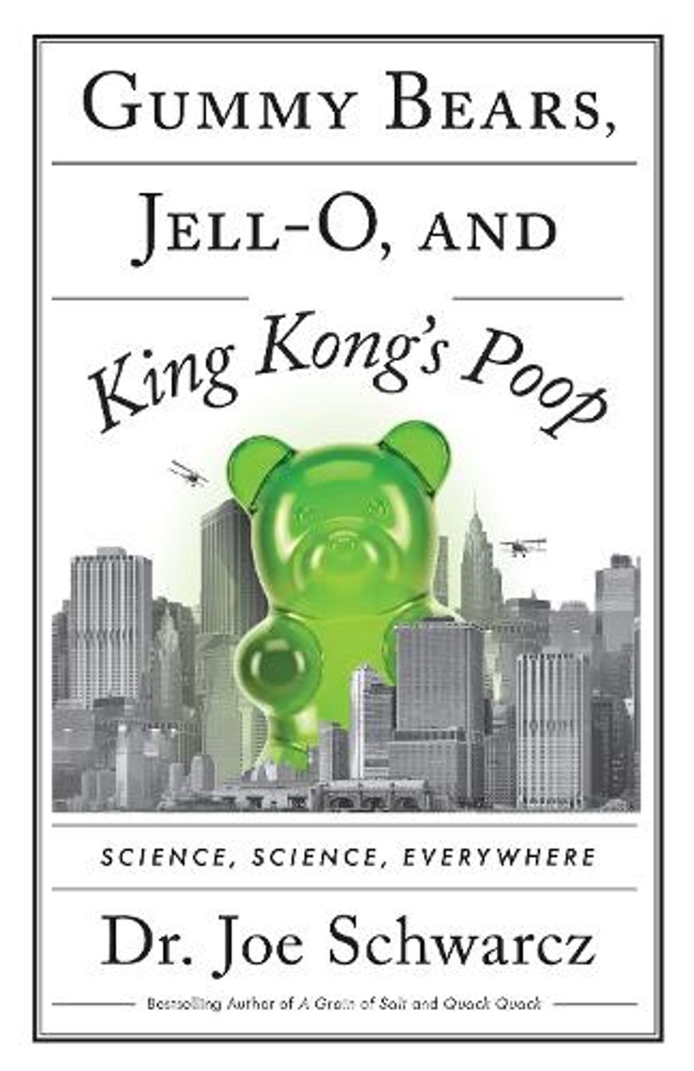 Gummy Bears, Jell-O, and King Kong's Poop by Joe Schwarcz - ISBN: 9781770418554