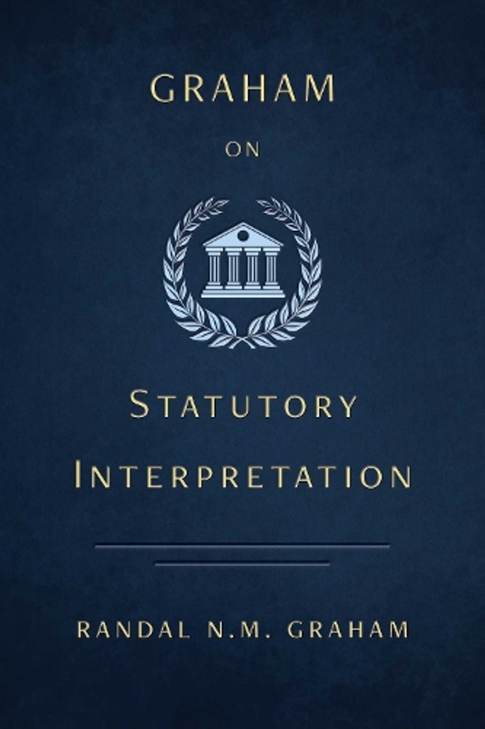 Graham on Statutory Interpretation by Graham Randal NM - ISBN: 9781770418837