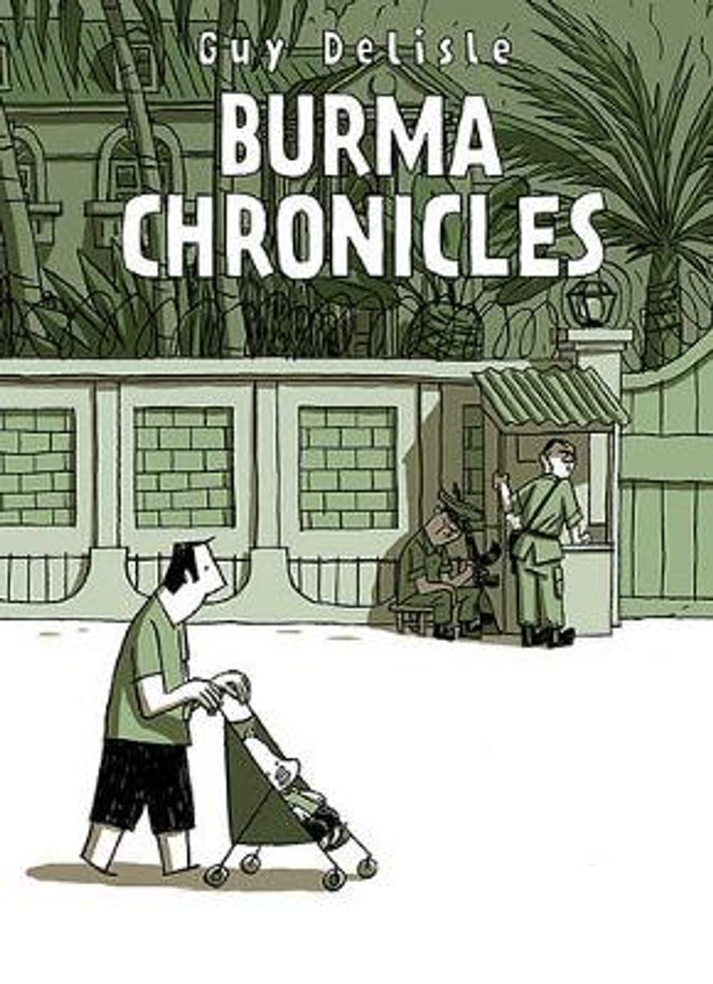 Burma Chronicles by Guy Delisle - ISBN: 9781770460256