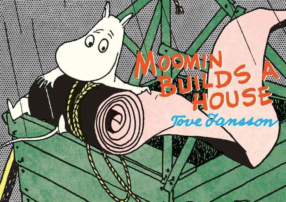 Moomin Builds a House by Tove Jansson - ISBN: 9781770461086