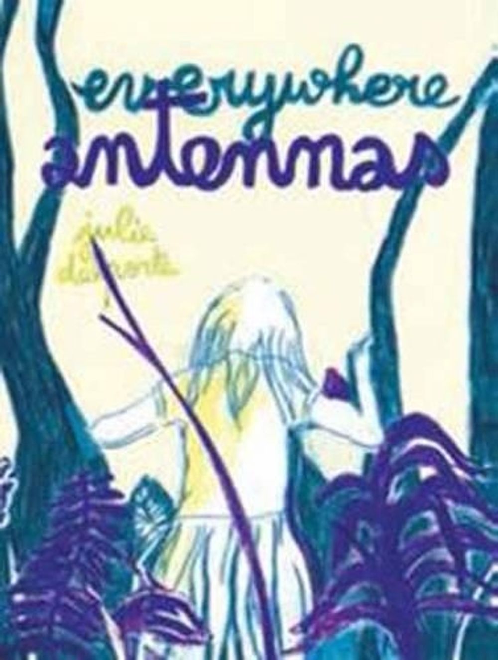 Everywhere Antennas by Julie Delporte - ISBN: 9781770461543