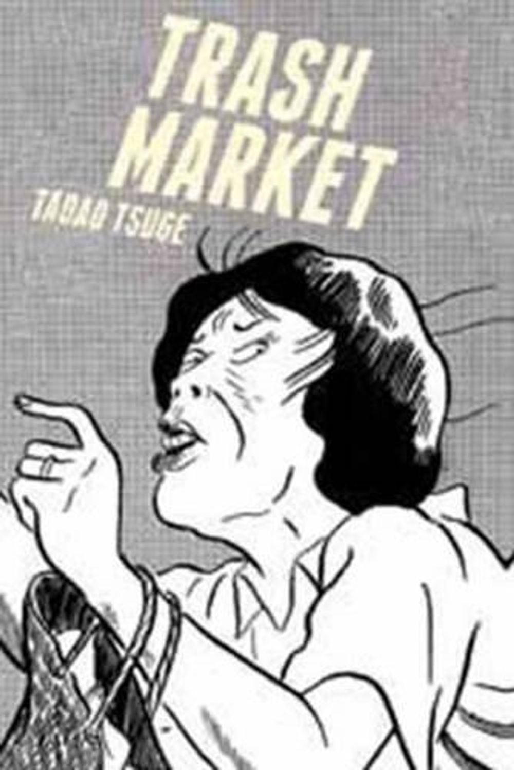 Trash Market by Tadao Tsuge - ISBN: 9781770461741