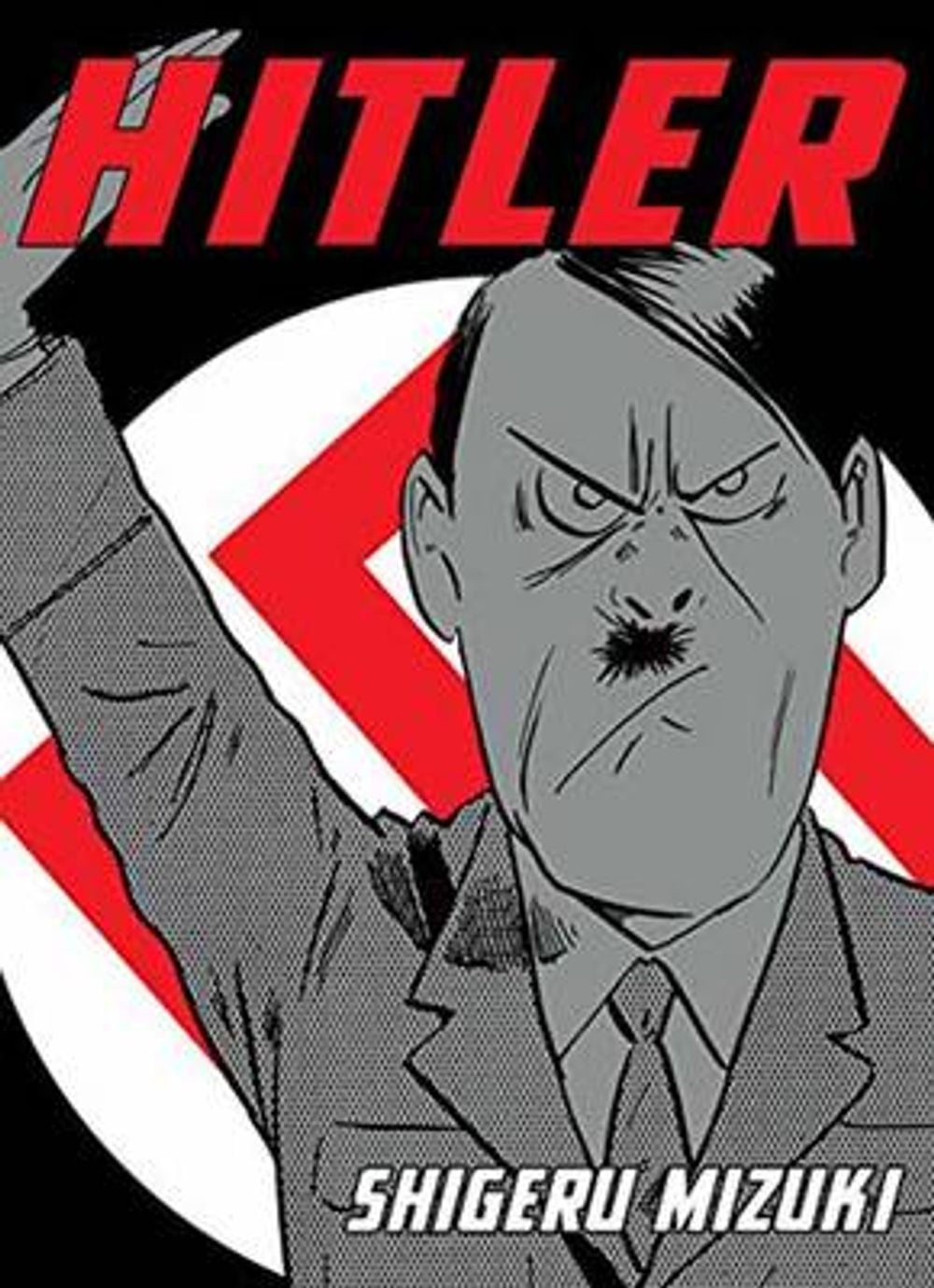 Shigeru Mizuki’s Hitler by Mizuki Shigeru - ISBN: 9781770462106