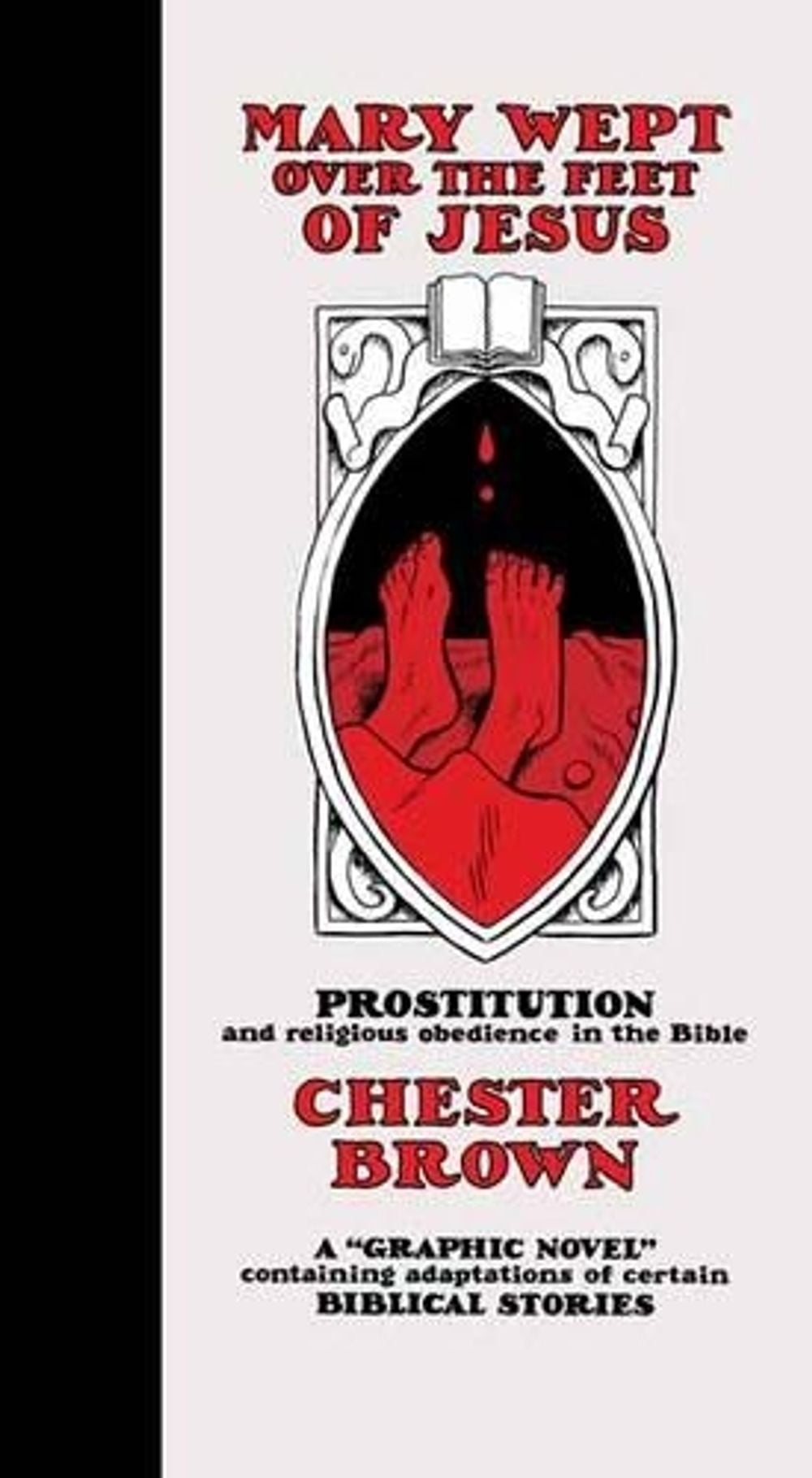 Mary Wept Over the Feet of Jesus by Chester Brown - ISBN: 9781770462342