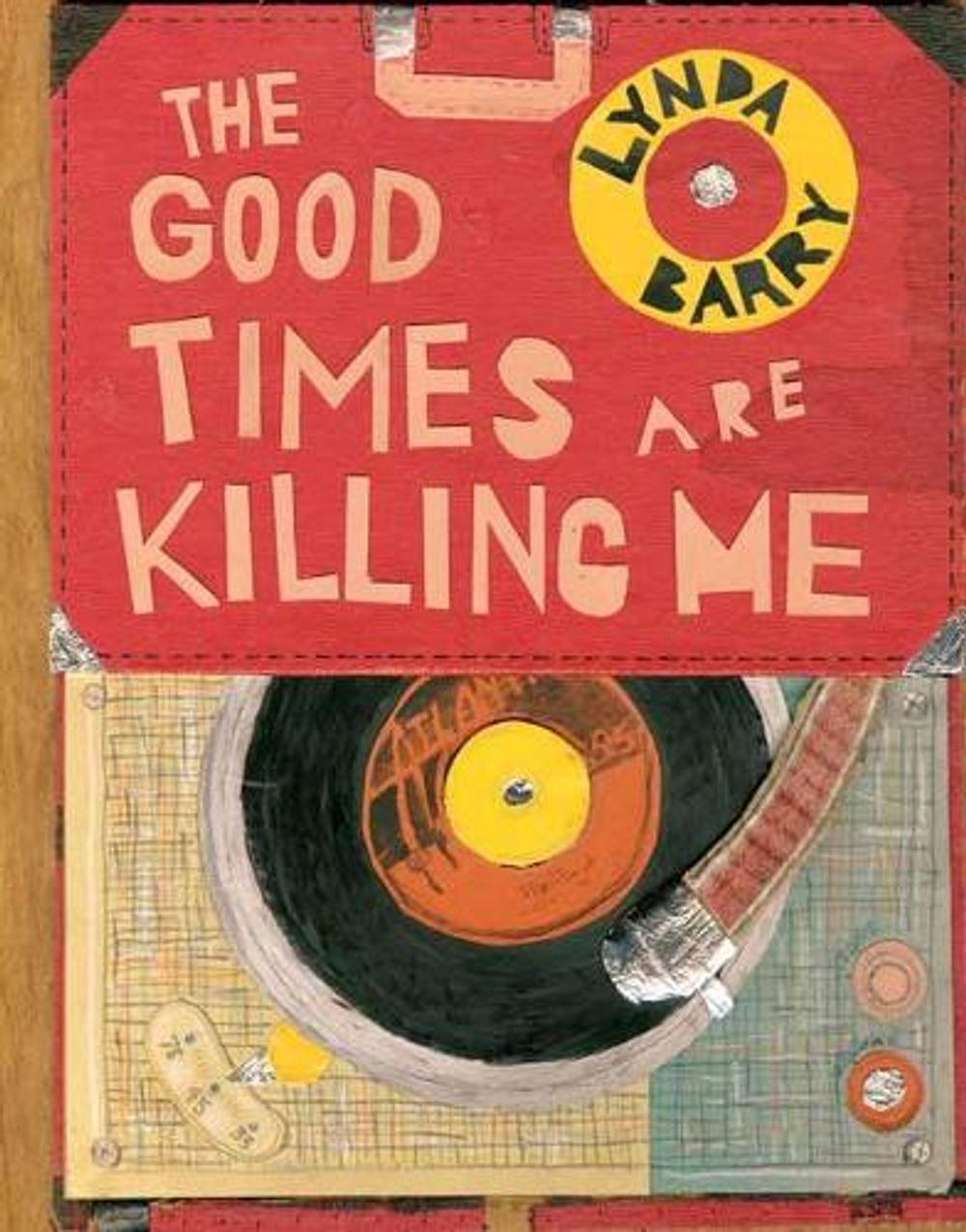 The Good Times are Killing Me by Lynda Barry - ISBN: 9781770462618