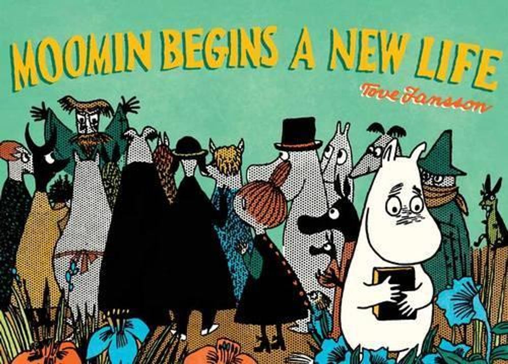 Moomin Begins a New Life by Tove Jansson - ISBN: 9781770462717