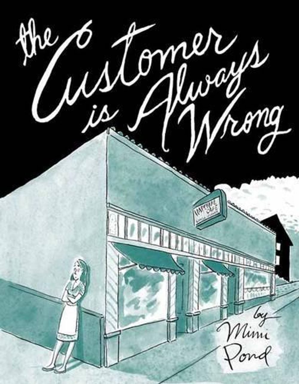 The Customer Is Always Wrong by Mimi Pond - ISBN: 9781770462823