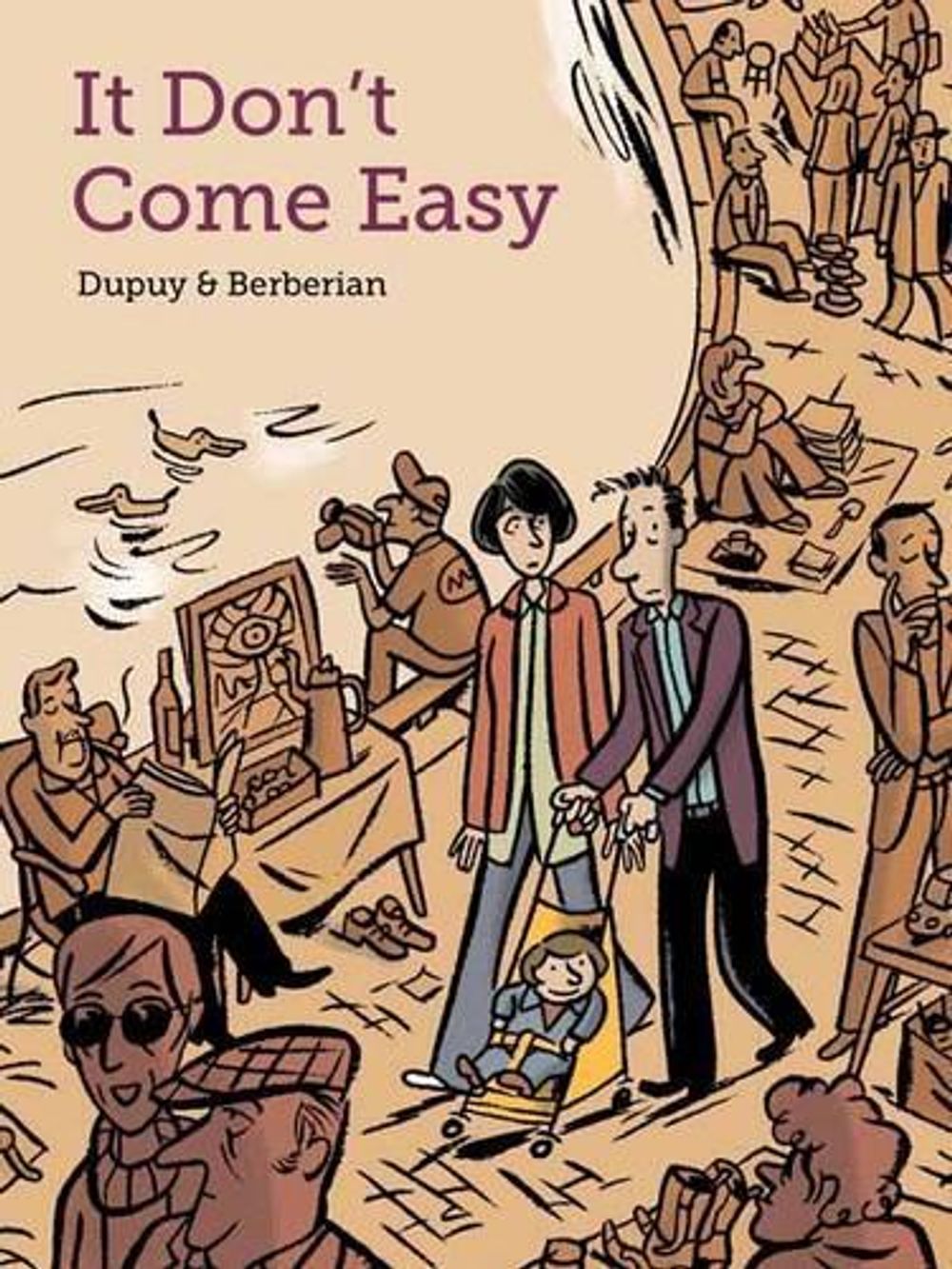 It Don't Come Easy by Philippe Dupuy - ISBN: 9781770462885