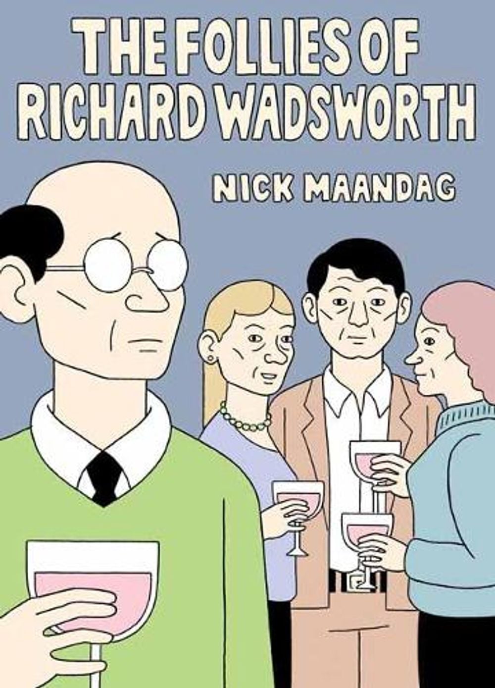 The Follies Of Richard Wadsworth by Nick Mandaag - ISBN: 9781770463615