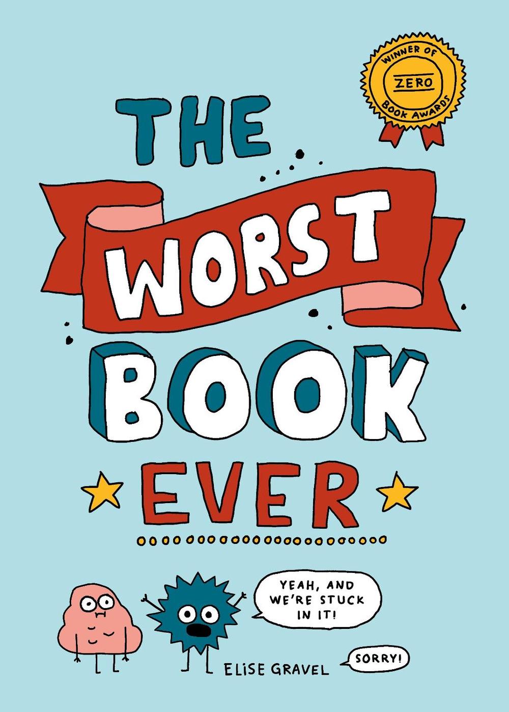 The Worst Book Ever by Elise Gravel - ISBN: 9781770463639
