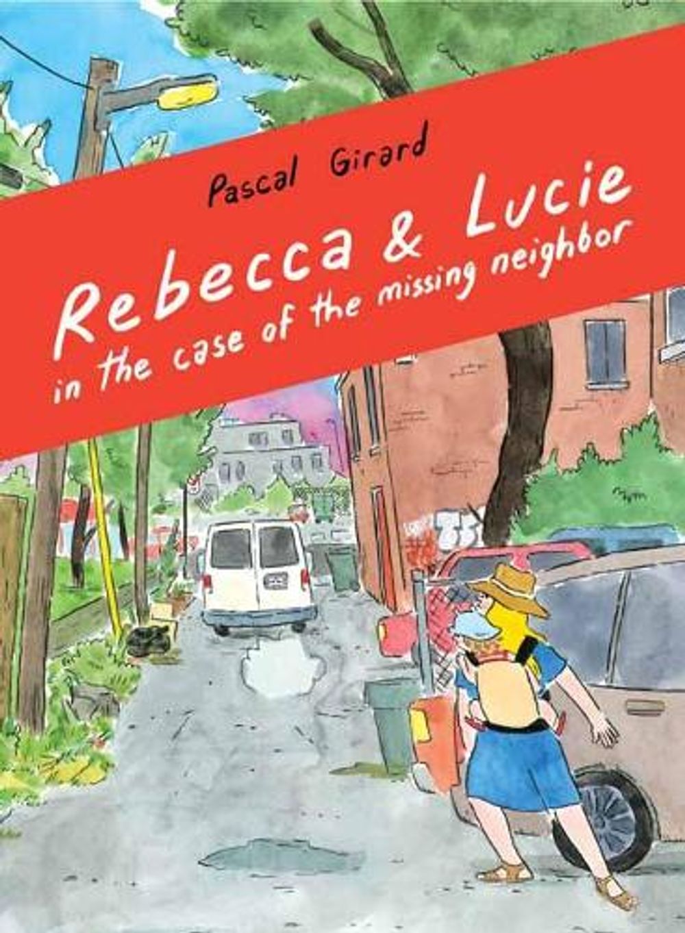 Rebecca & Lucie in the Case of the Missing Neighbor by Girard Pascal - ISBN: 9781770464643