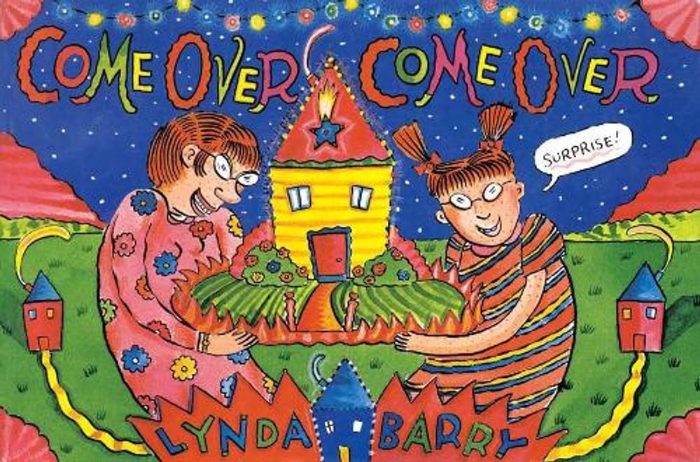 Come over, Come Over by Lynda Barry - ISBN: 9781770465459