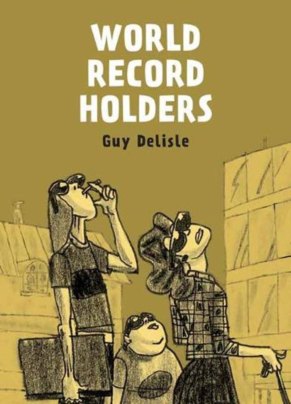 World Record Holders by Guy Delisle - ISBN: 9781770465671