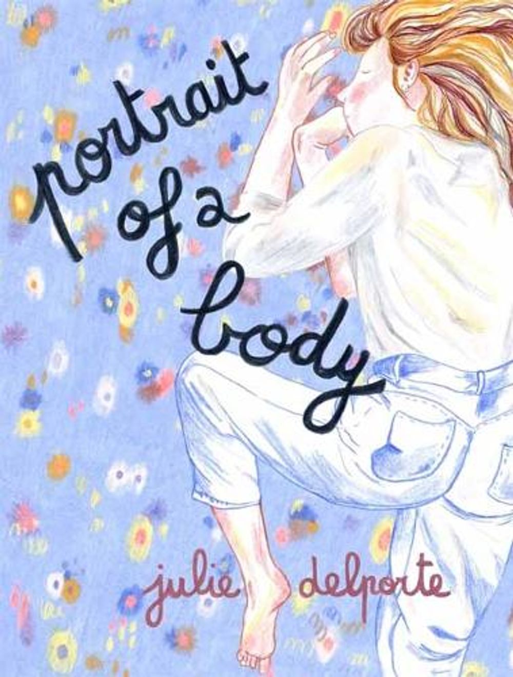 Portrait of a Body by Julie Delporte - ISBN: 9781770466807