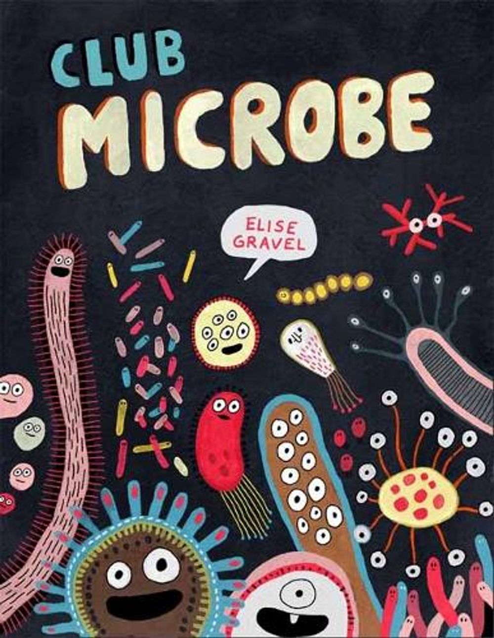 Club Microbe by Elise Gravel - ISBN: 9781770467026