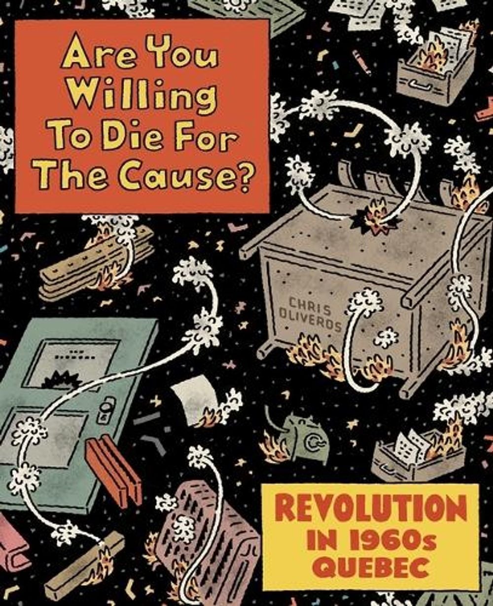 Are You Willing to Die for the Cause by Chris Oliveros - ISBN: 9781770467439