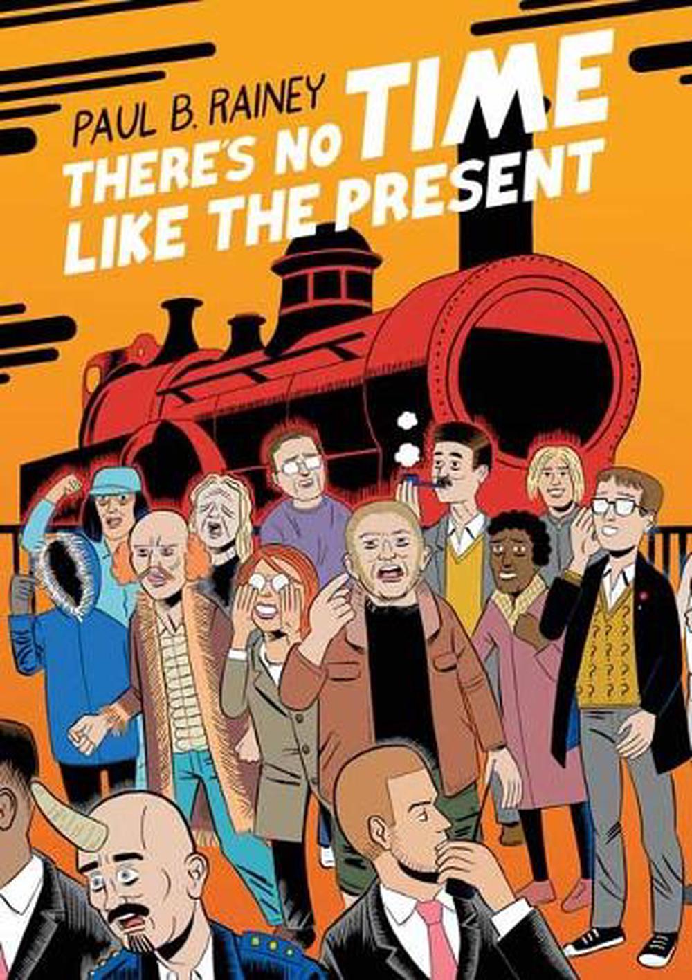 There's No Time Like the Present by Paul B. Rainey - ISBN: 9781770467569