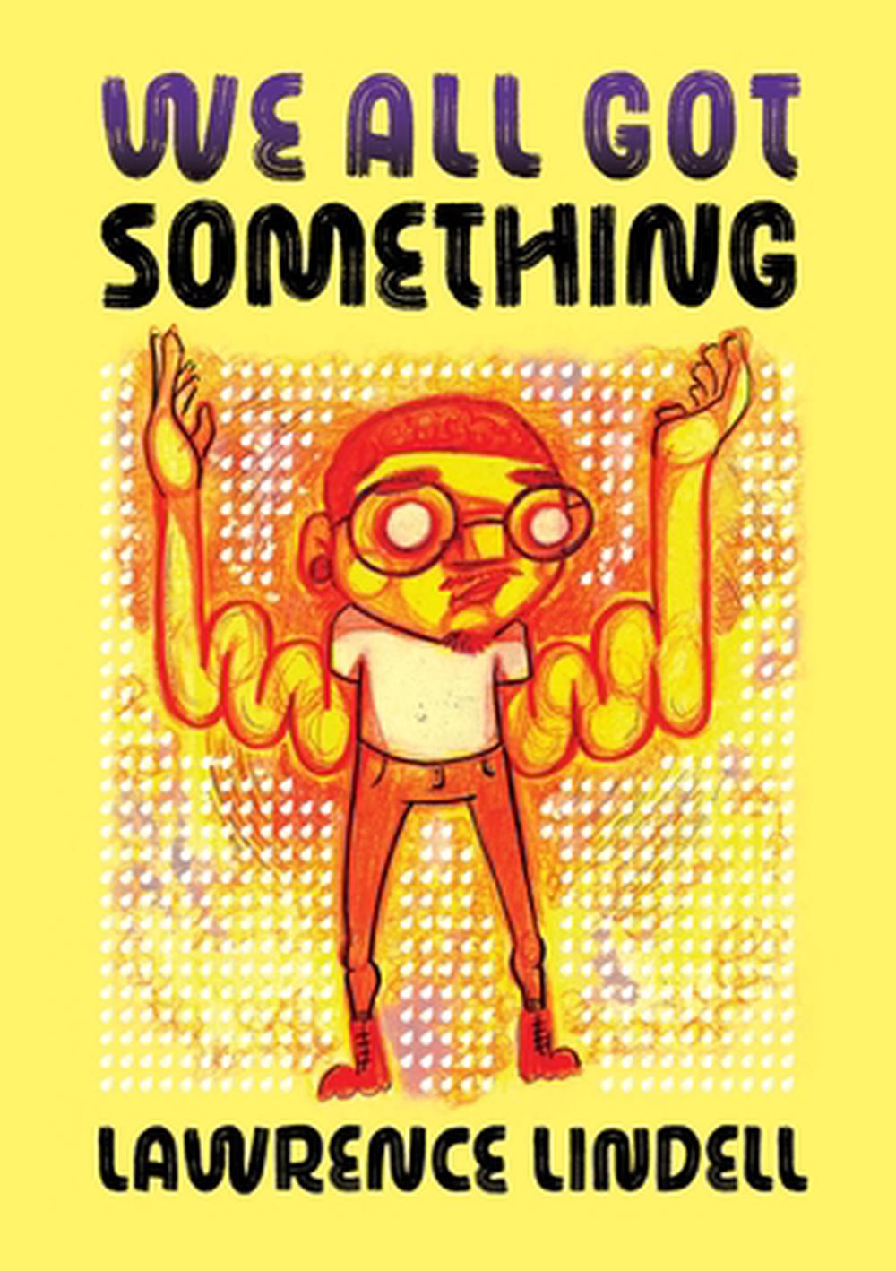We All Got Something by Lawrence Lindell - ISBN: 9781770467736