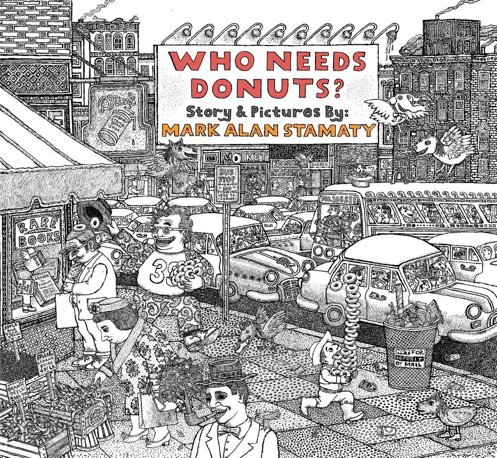 Who Needs Donuts? by Mark Alan Stamaty - ISBN: 9781770469150