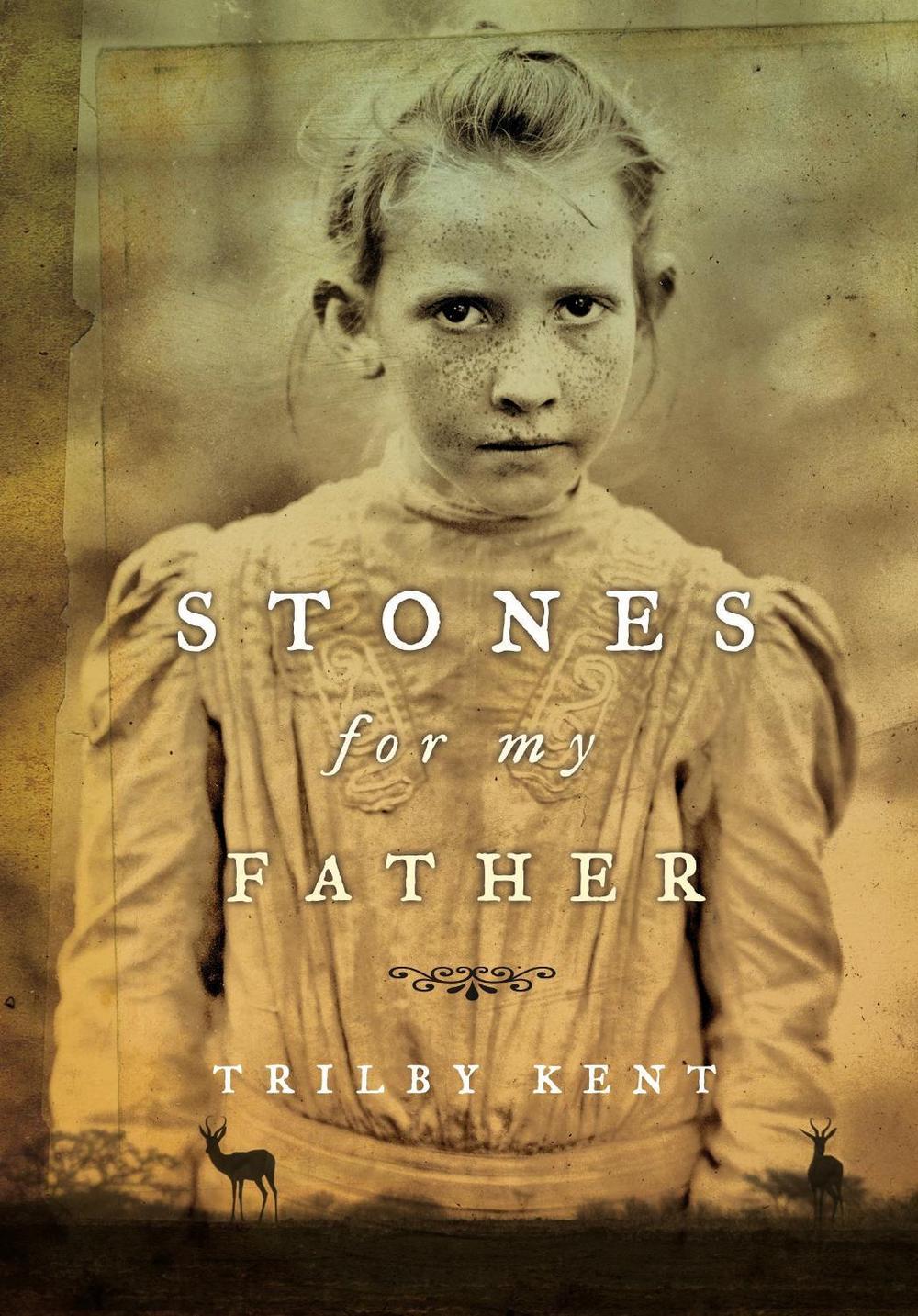 Stones for My Father by Trilby Kent - ISBN: 9781770492523
