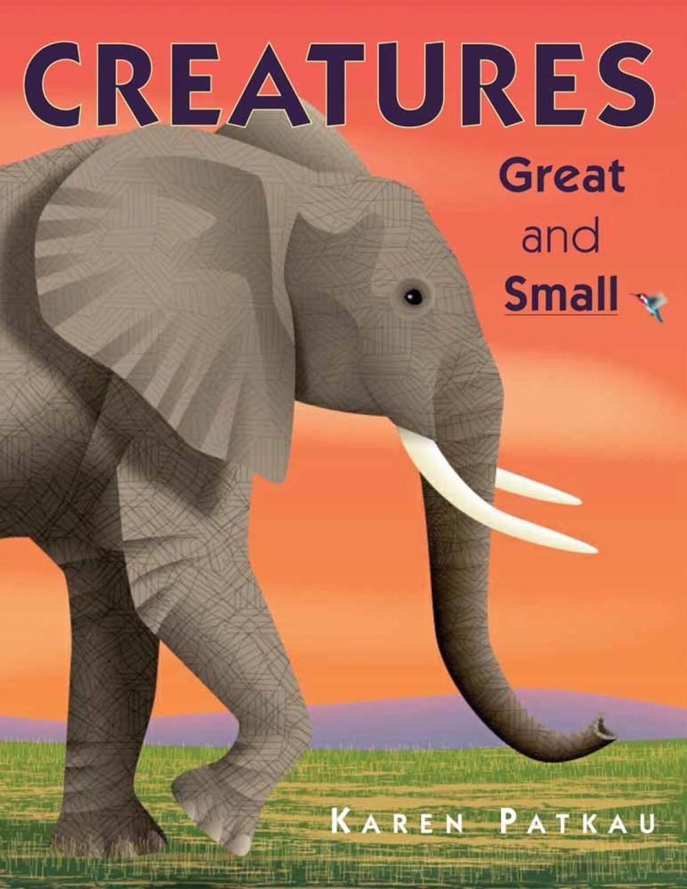 Creatures Great And Small by Karen Patkau - ISBN: 9781770493094