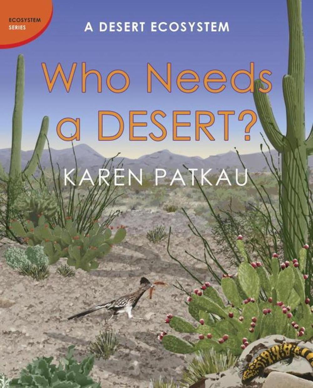 Who Needs a Desert? by Karen Patkau - ISBN: 9781770493865