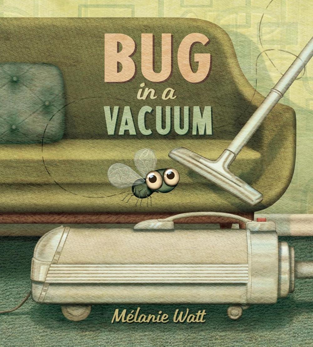 Bug in a Vacuum by Melanie Watt - ISBN: 9781770496460