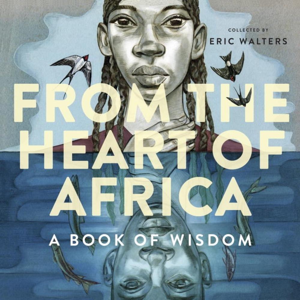 From the Heart of Africa: A book of Wisdom by Eric Walters - ISBN: 9781770497191