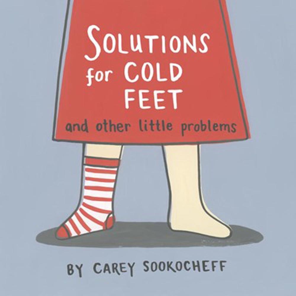 Solutions for Cold Feet and Other Little Problems by Carey Sookocheff - ISBN: 9781770498730