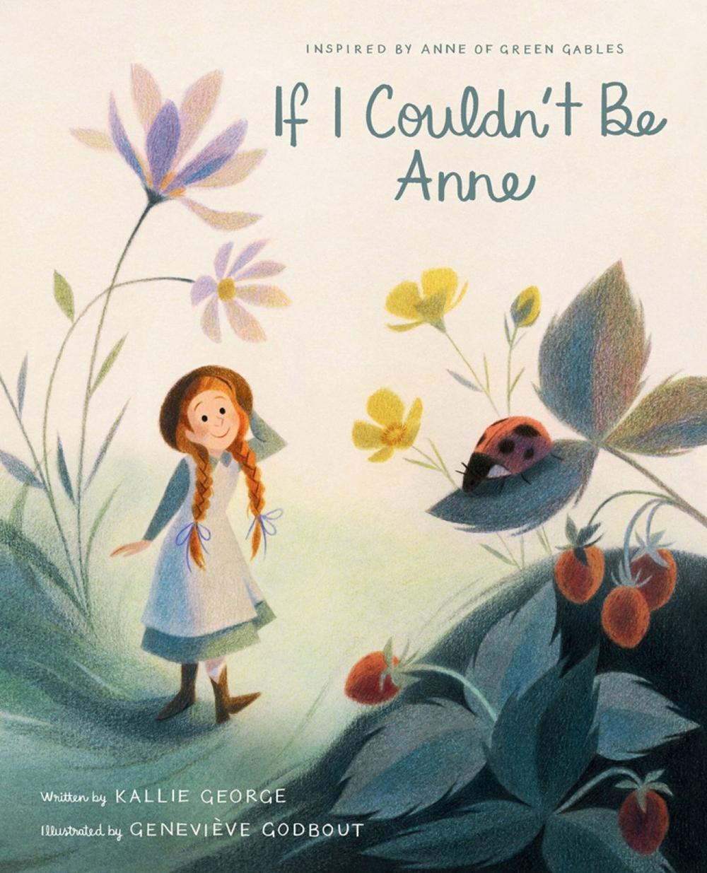 If I Couldn't Be Anne by Kallie George - ISBN: 9781770499287