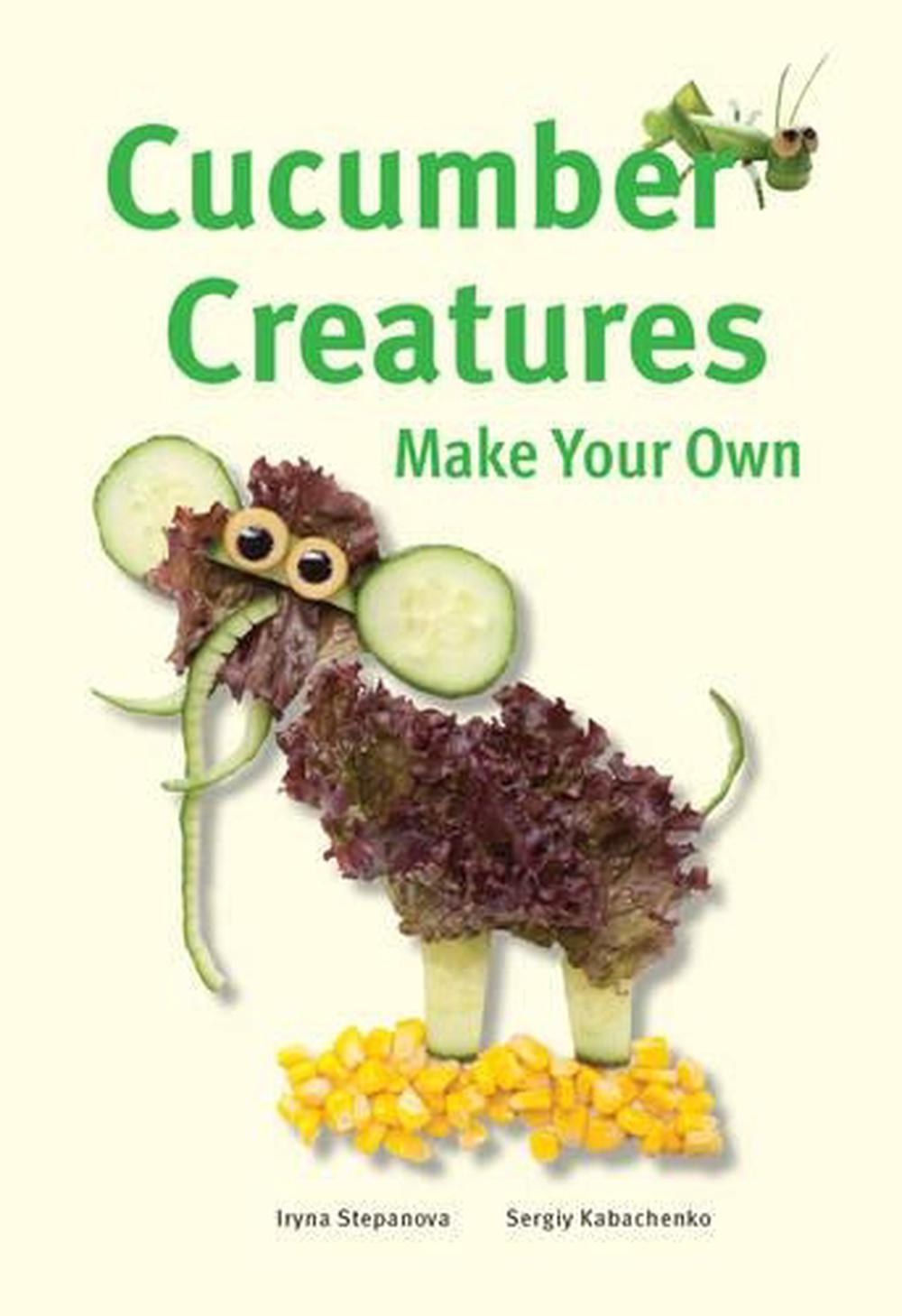 Make Your Own - Cucumber Creatures, 9781770859036