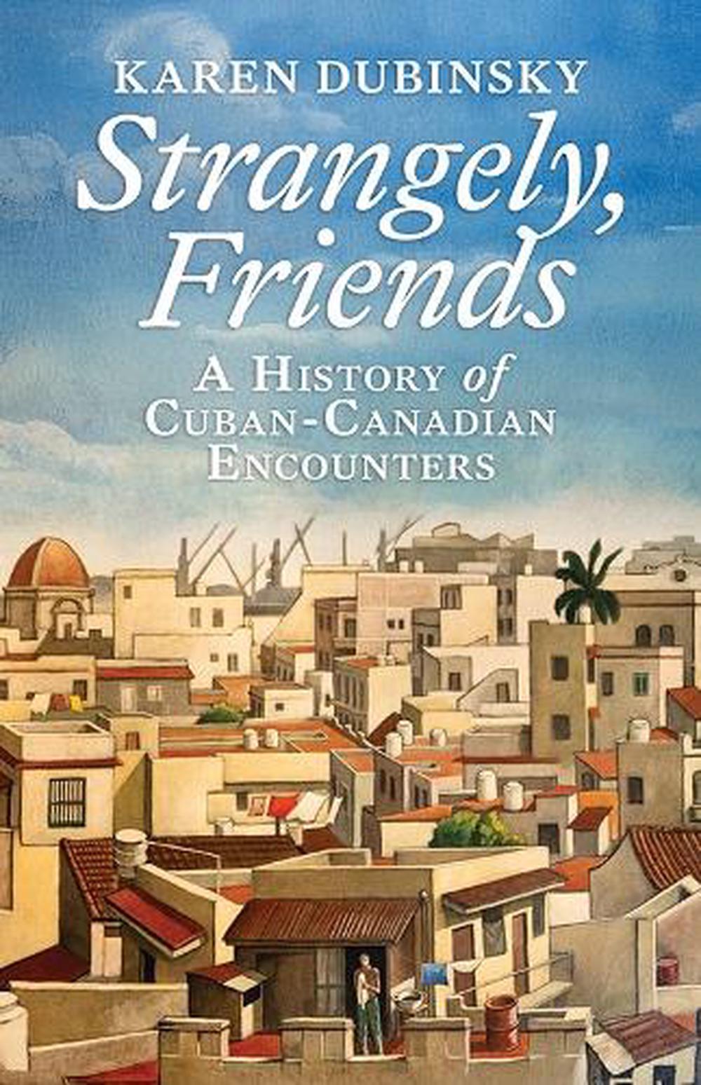 Strangely, Friends by Karen Dubinsky - ISBN: 9781771136877