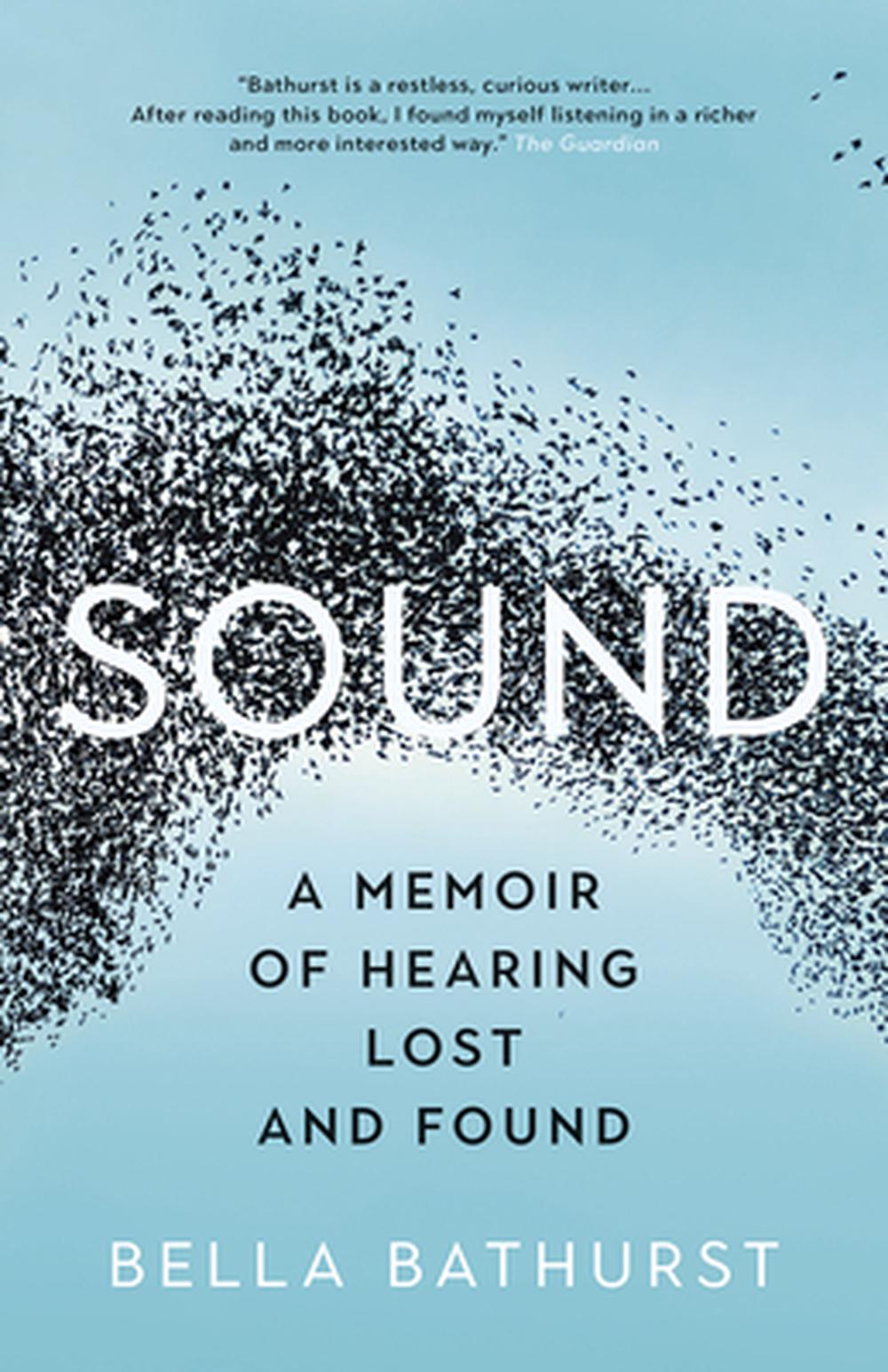 Sound: A Memoir of Hearing Lost and Found, 9781771643825