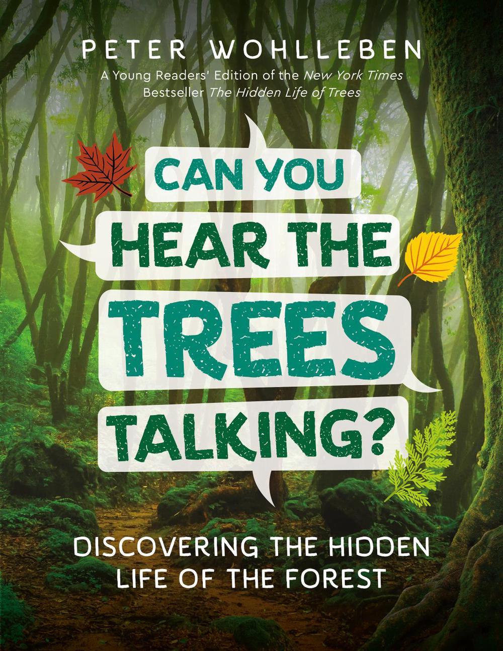 Can You Hear The Trees Talking? by Peter Wohlleben - ISBN: 9781771644341
