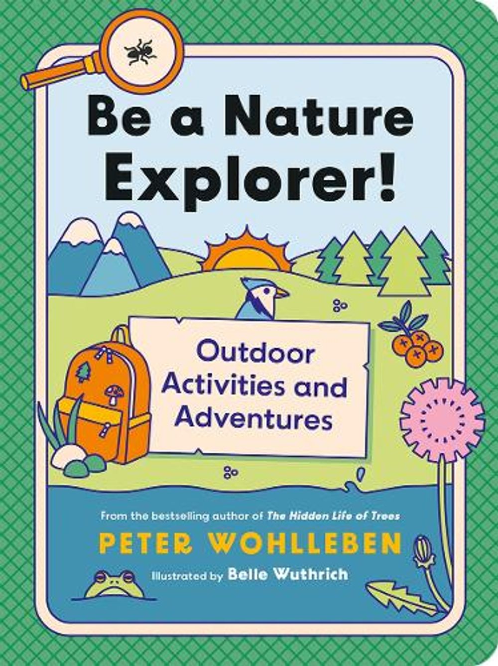Be a Nature Explorer! by Peter Wohlleben - ISBN: 9781771649698