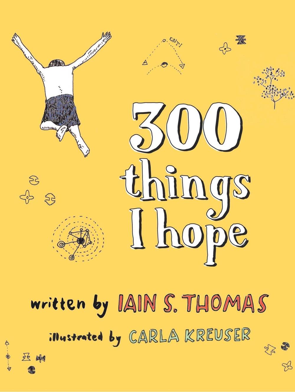 300 Things I Hope by Iain S. Thomas - ISBN: 9781771680462