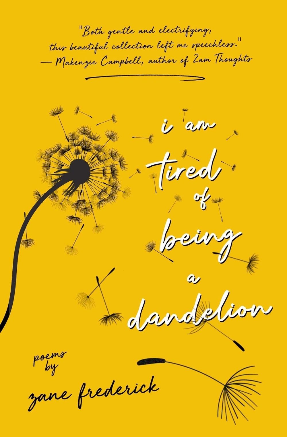 I Am Tired of Being a Dandelion by Zane Frederick - ISBN: 9781771682435