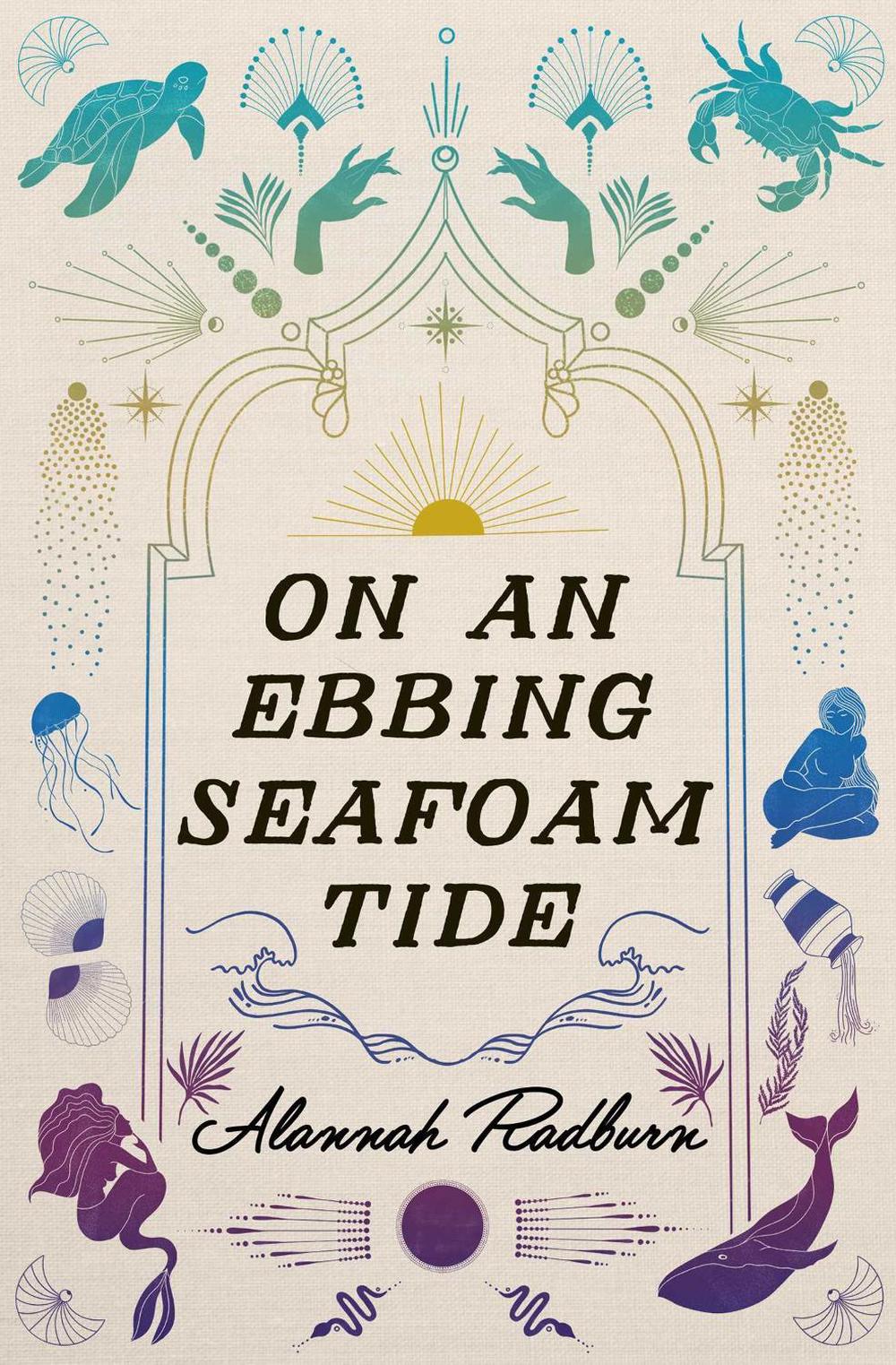 On an Ebbing Seafoam Tide by Alannah Radburn - ISBN: 9781771682930